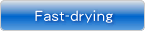 Fast-drying